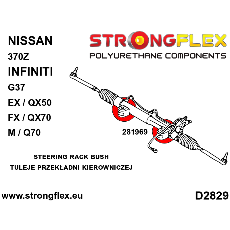 STRONGFLEX|281969B: Steering rack bush Nissan 370Z 09-20 Z34 Infiniti G IV G25/G35 G37 Q40 Q60 07-15 V36 diagram scheme:D2829