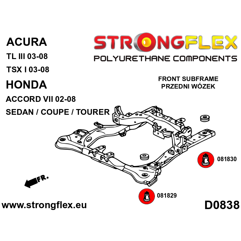 STRONGFLEX|081829A: Front subframe – front bush SPORT Acura TL III 03-08 UA6/UA7 TSX I CL9 Honda Accord diagram scheme:D0838