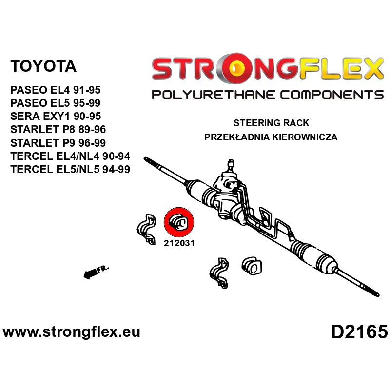 STRONGFLEX|212031A: Steering rack bush SPORT Toyota Sera 90-95 EXY1 Starlet EP91/Glanza V 96-99 EP82 GT diagram scheme:D2165